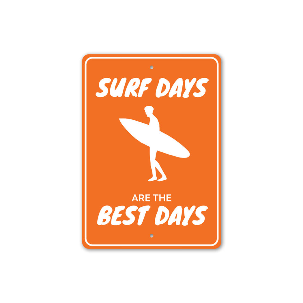 Surf Days are the Best Days Metal Sign