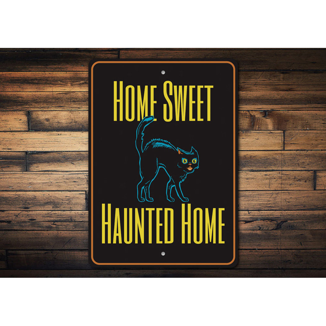 Home Sweet Haunted Home Sign