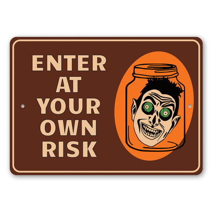 Enter at Your Own Risk Halloween Sign