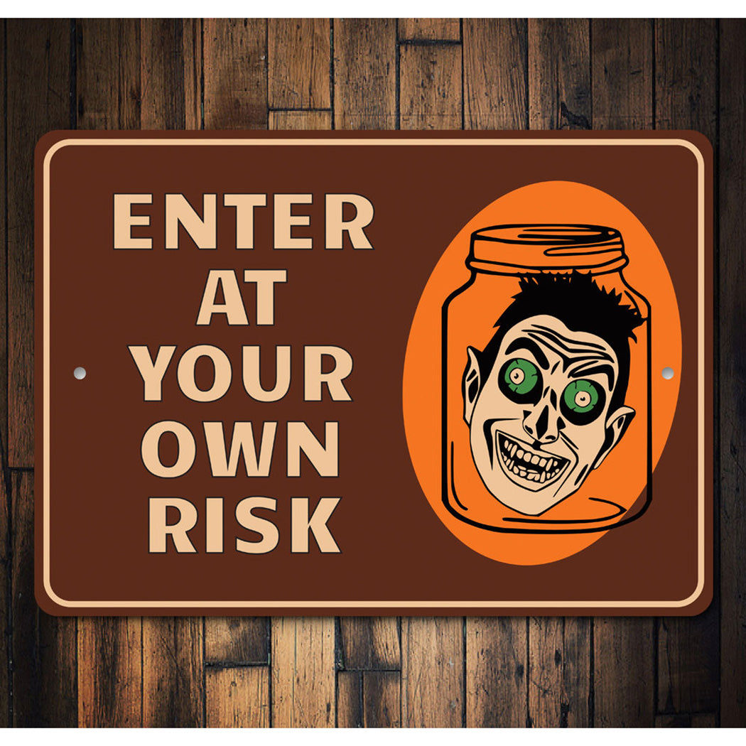 Enter at Your Own Risk Halloween Sign