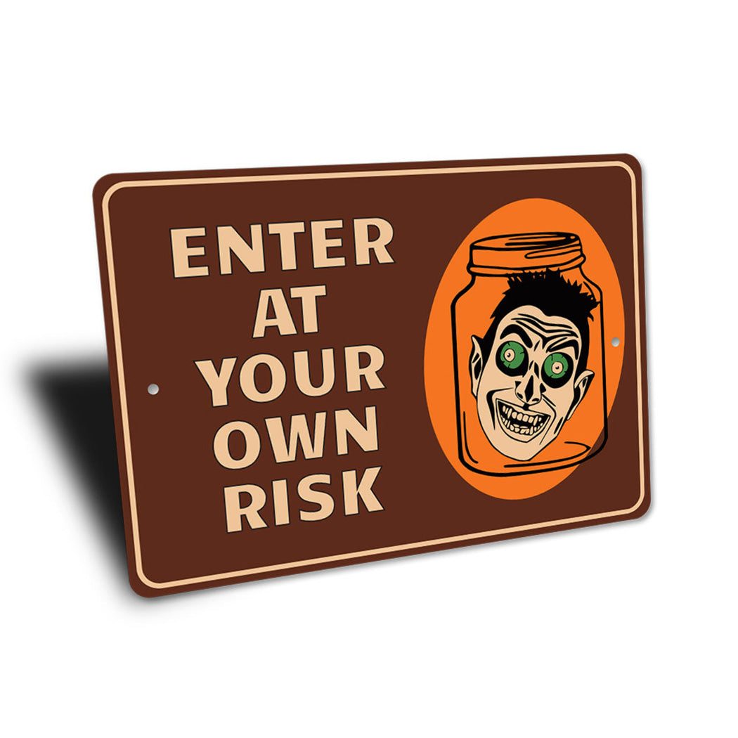 Enter at Your Own Risk Halloween Sign