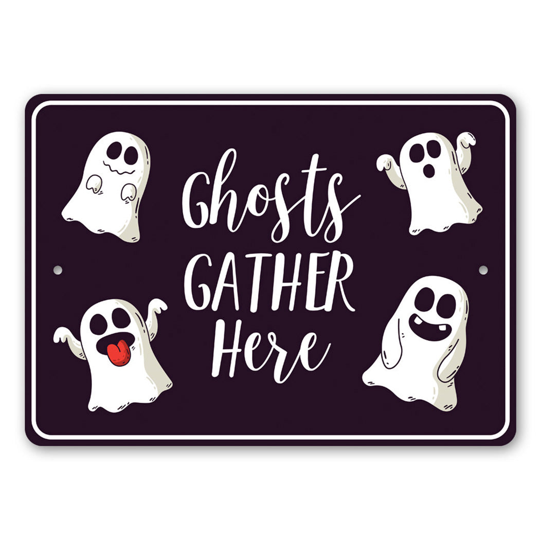 Ghosts Gather Here Sign