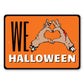 We Love Halloween Metal Sign
