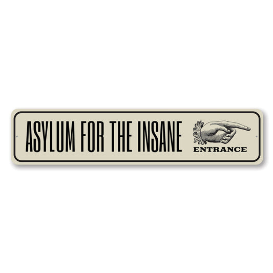Asylum for the Insane Entrance Metal Sign