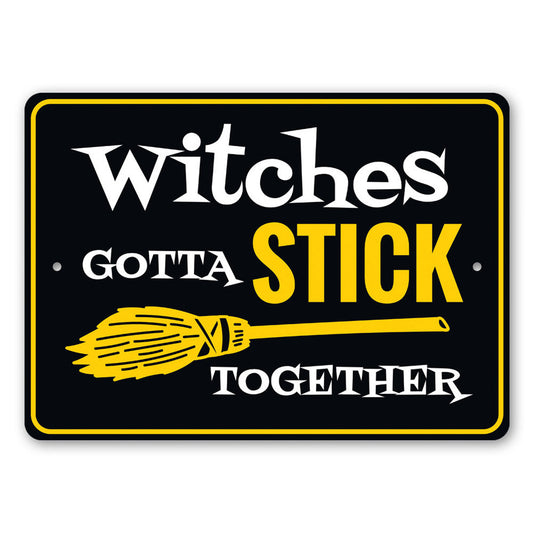 Witches Gotta Stick Together Sign