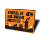 Beware of Halloween Mischief Sign