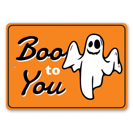 Boo to You Sign