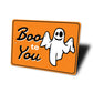 Boo to You Sign