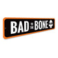 Bad to the Bone Sign