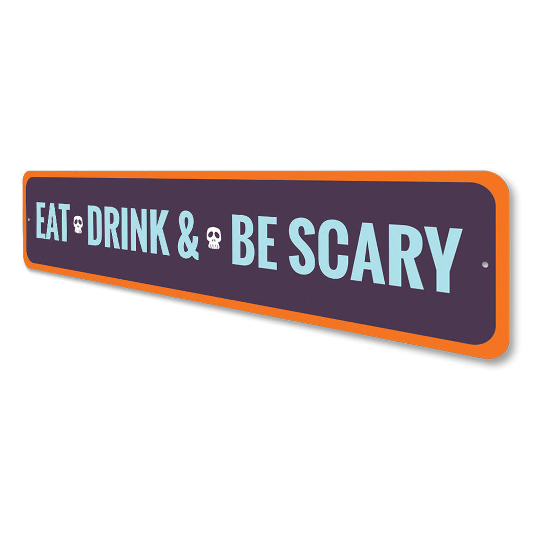 Eat Drink and Be Scary Sign
