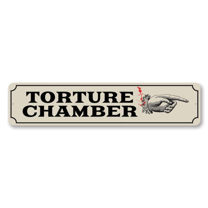 Torture Chamber Metal Sign
