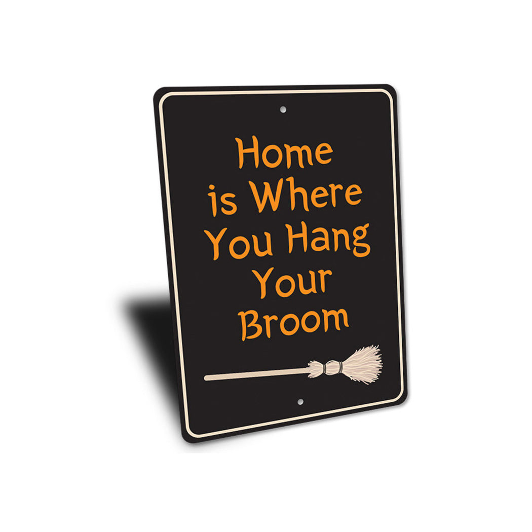 Home is Where You Hang Your Broom Sign