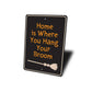 Home is Where You Hang Your Broom Sign