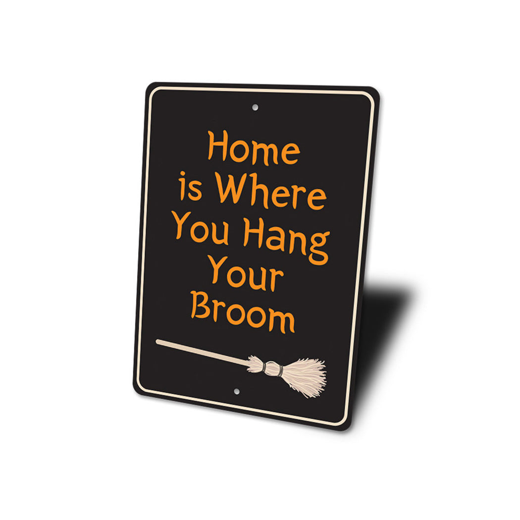 Home is Where You Hang Your Broom Sign