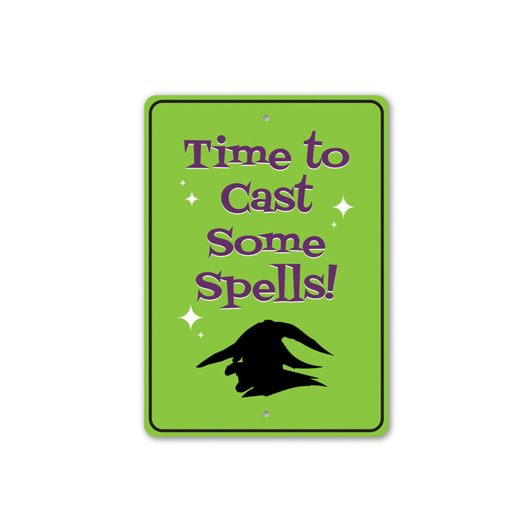 Time to Cast Some Spells Metal Sign