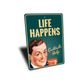 Life Happens Cocktails Help Sign