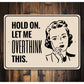 Overthinker Sign