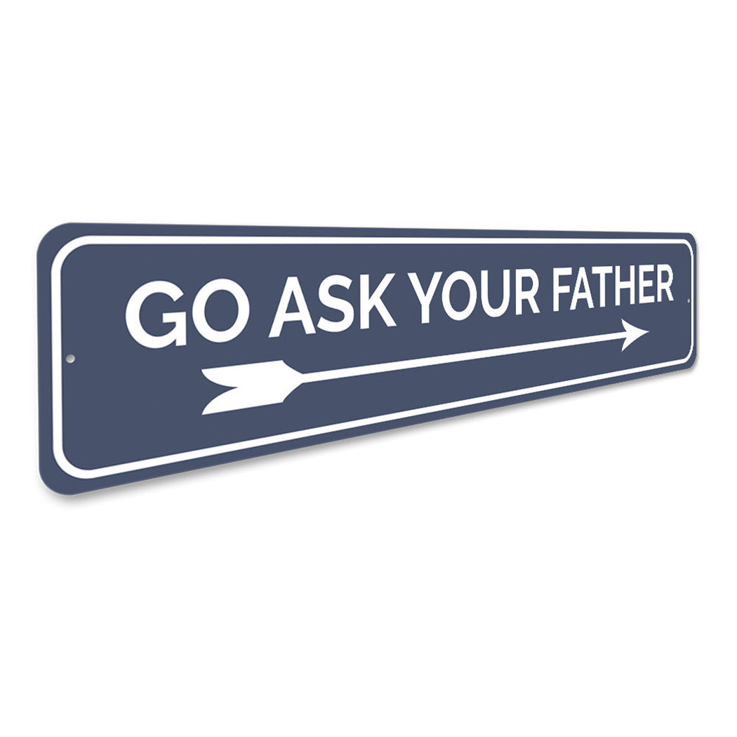 Ask Your Father Sign