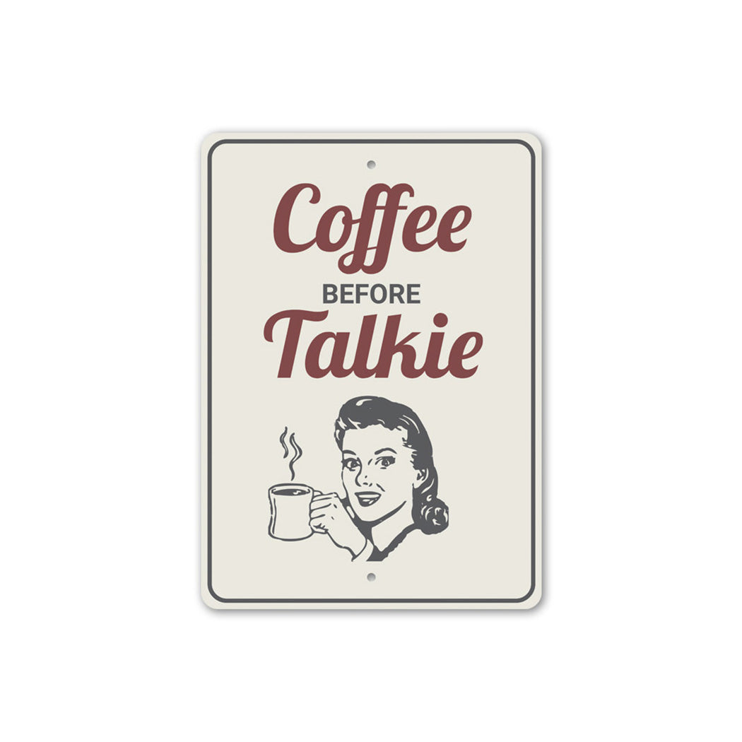 Coffee Before Talkie Sign