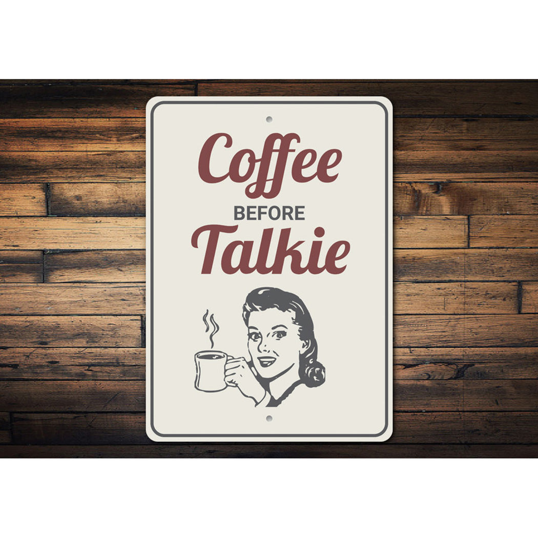 Coffee Before Talkie Sign