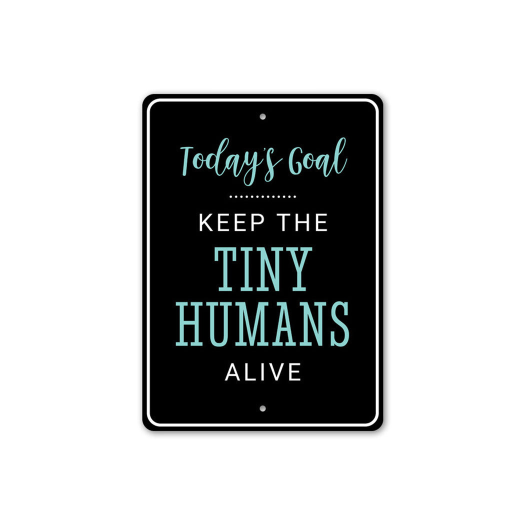 Tiny Humans Metal Sign