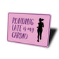 Running Late is My Cardio Sign