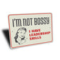 Not Bossy Sign