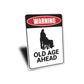 Old Age Ahead Sign