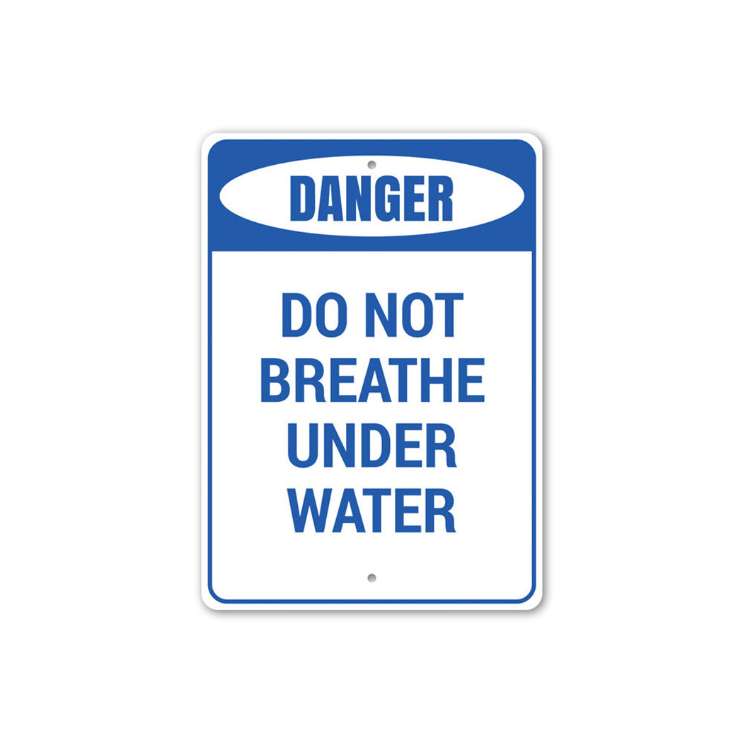 Do Not Breathe Under Water Sign