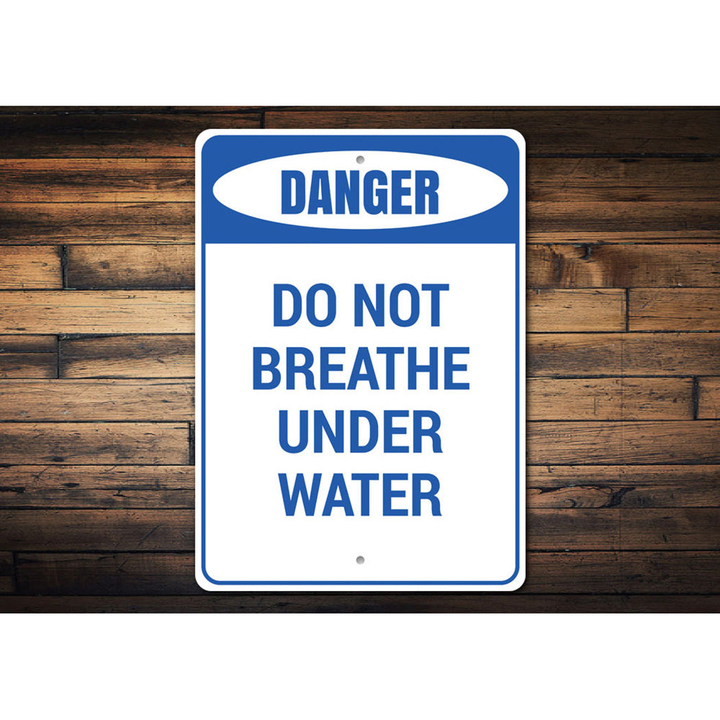 Do Not Breathe Under Water Sign