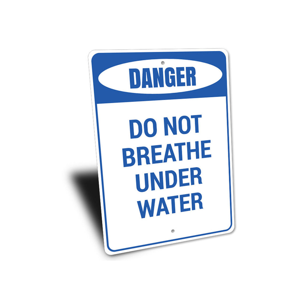 Do Not Breathe Under Water Sign