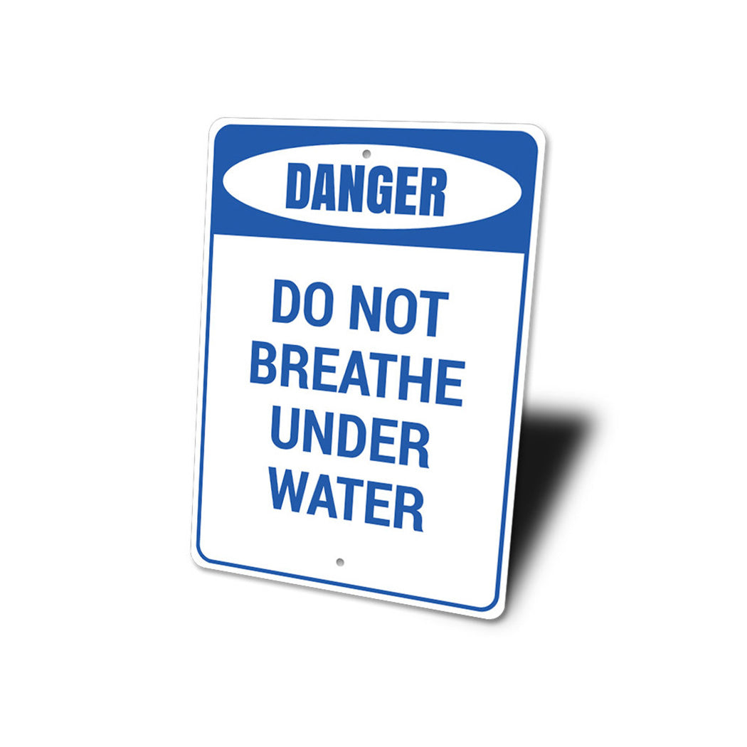 Do Not Breathe Under Water Sign