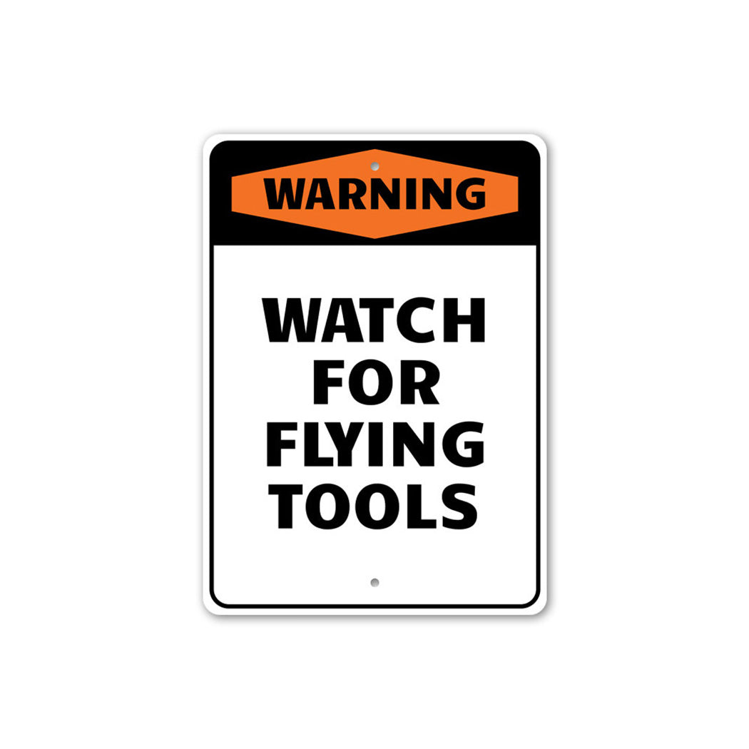 Watch for Flying Tools Metal Sign