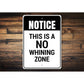 No Whining Zone Sign