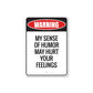 Witty Warning Metal Sign