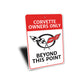 Corvette Owners Only Sign