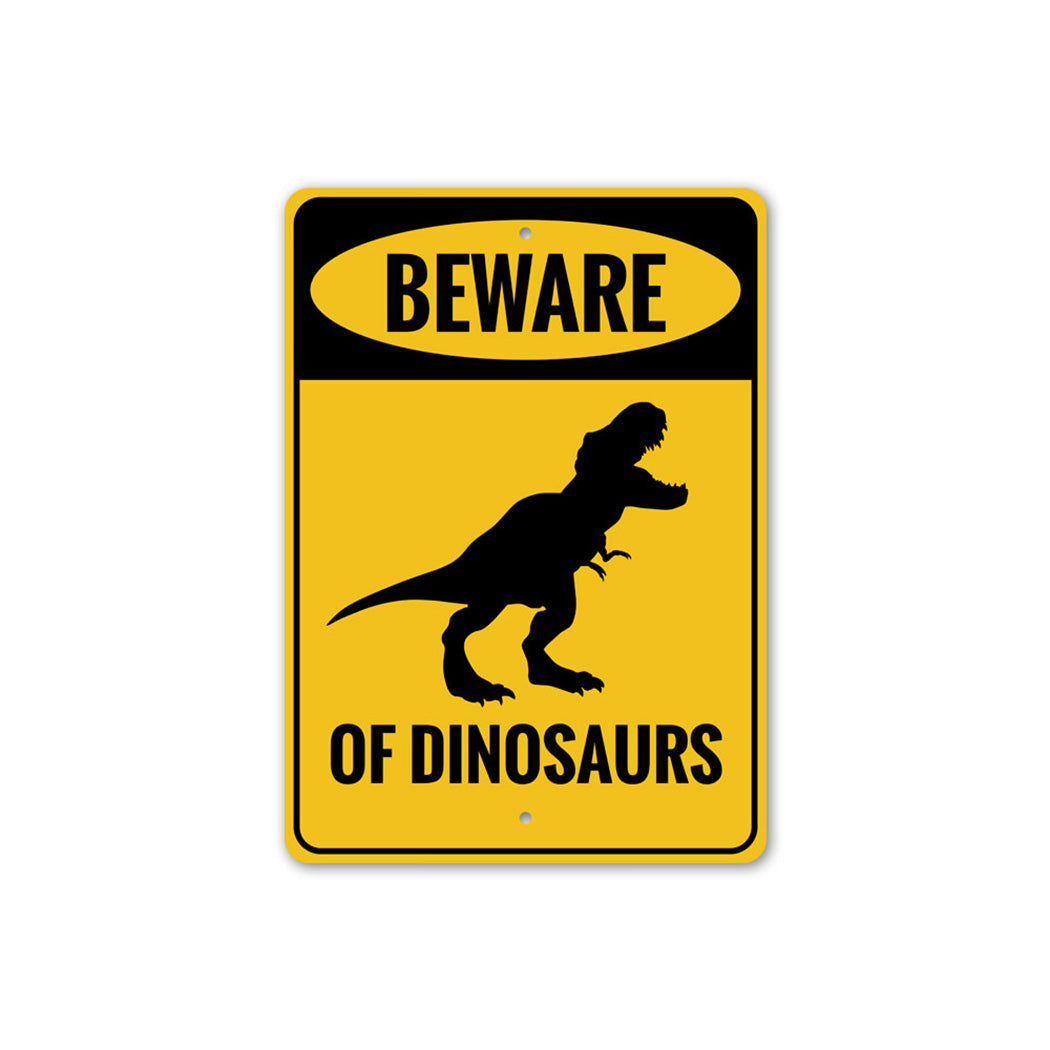 Beware of Dinosaurs Sign