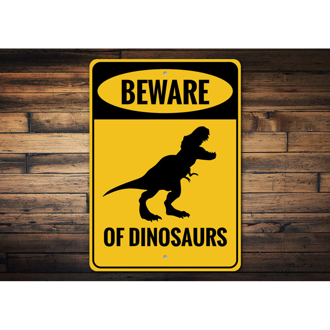 Beware of Dinosaurs Sign