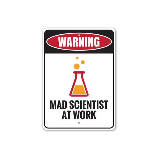 Mad Scientist at Work Sign