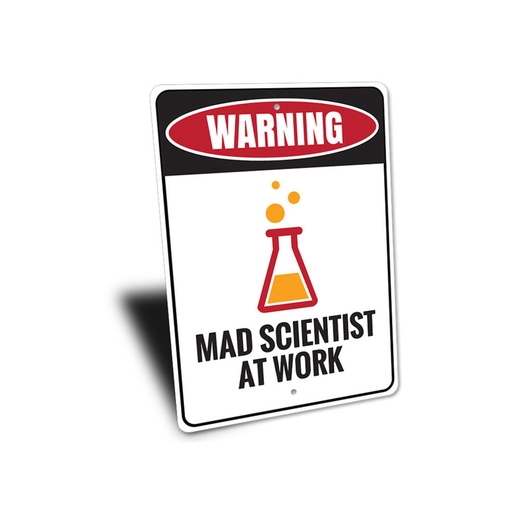 Mad Scientist at Work Sign