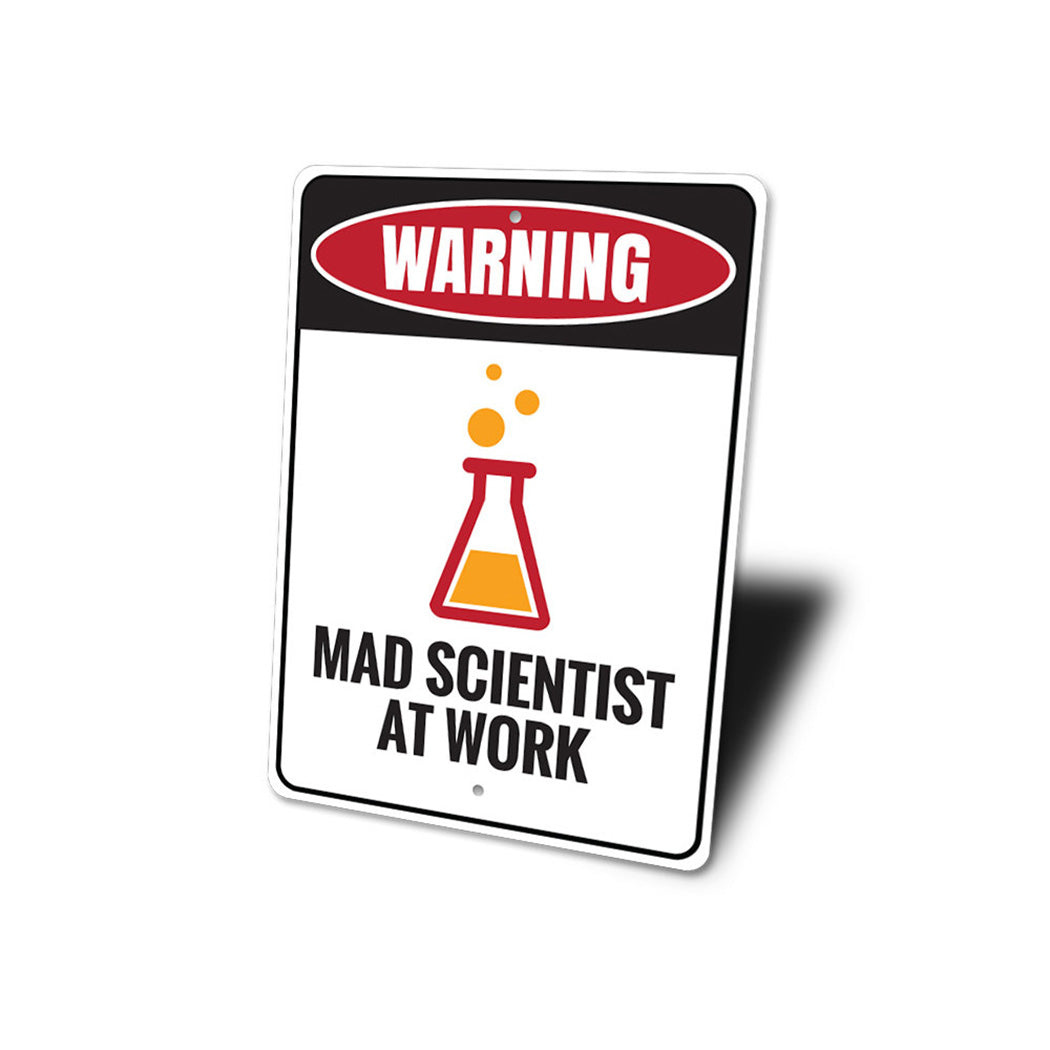 Mad Scientist at Work Sign