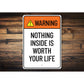 Nothing Inside is Worth Your Life Sign