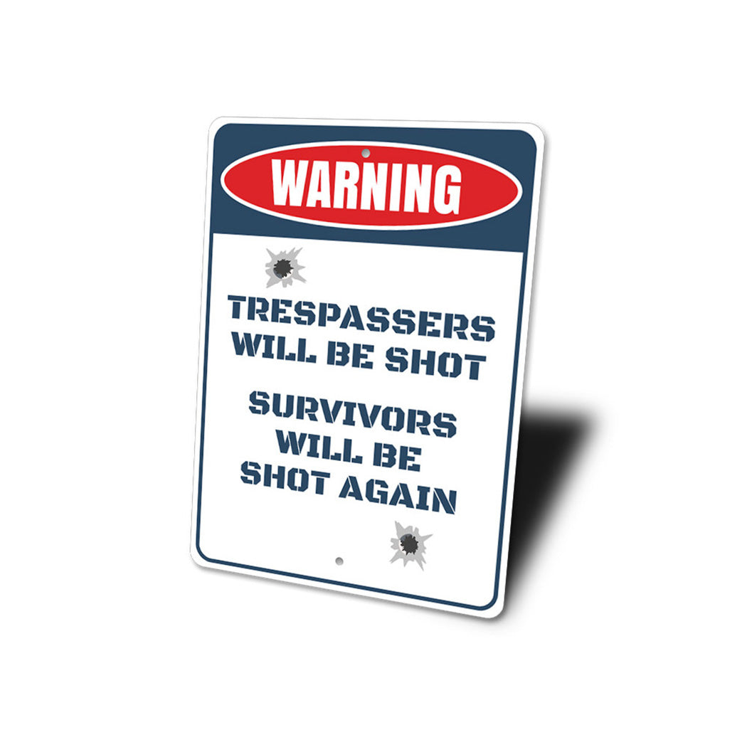 Trespassers Will Be Shot Sign