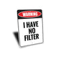 No Filter Sign