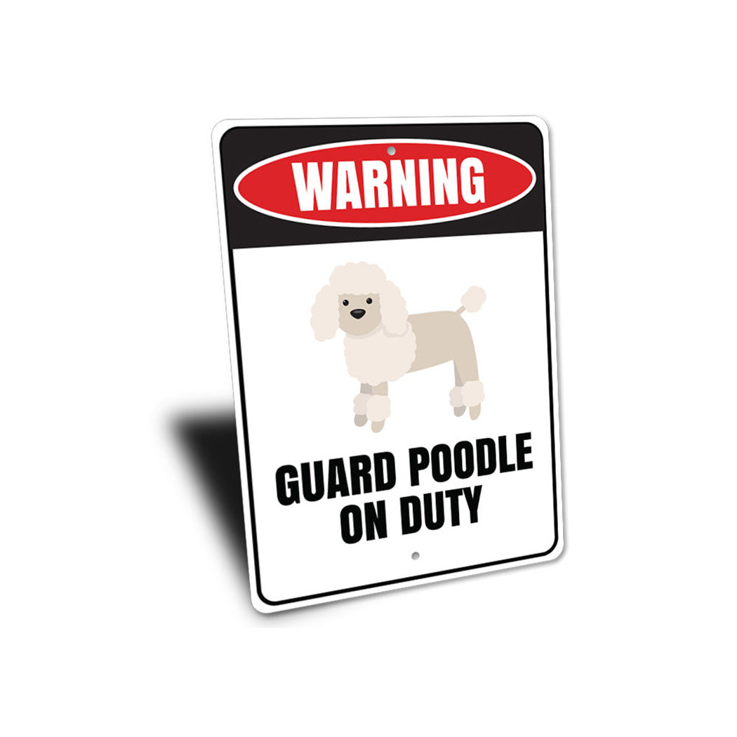 Guard Poodle on Duty Sign