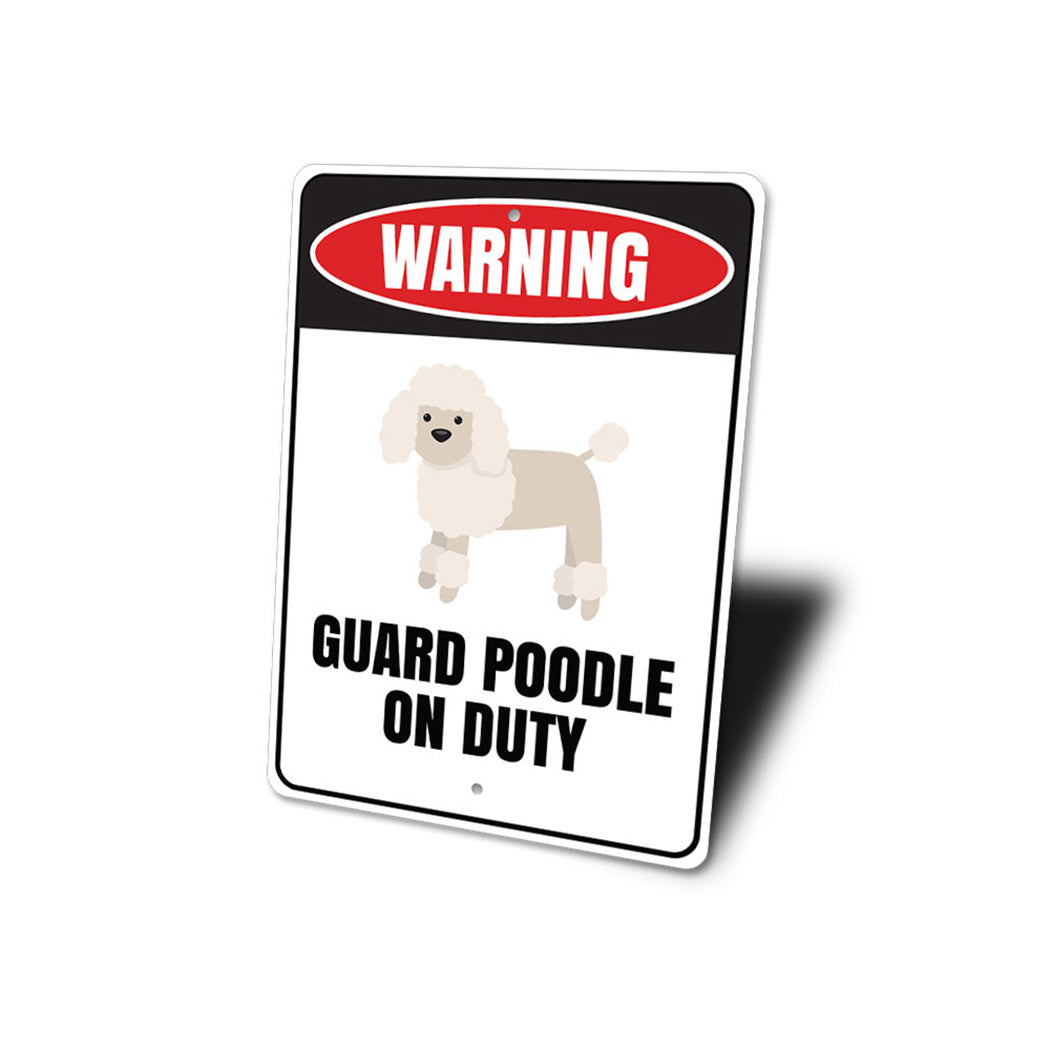 Guard Poodle on Duty Sign