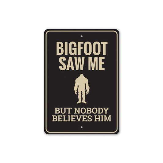 Bigfoot Saw Me Sign