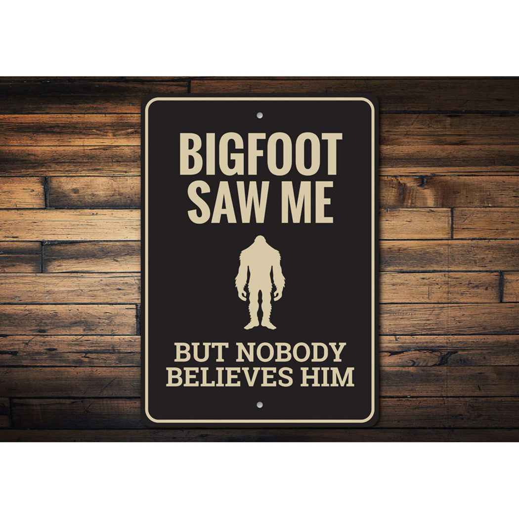 Bigfoot Saw Me Sign