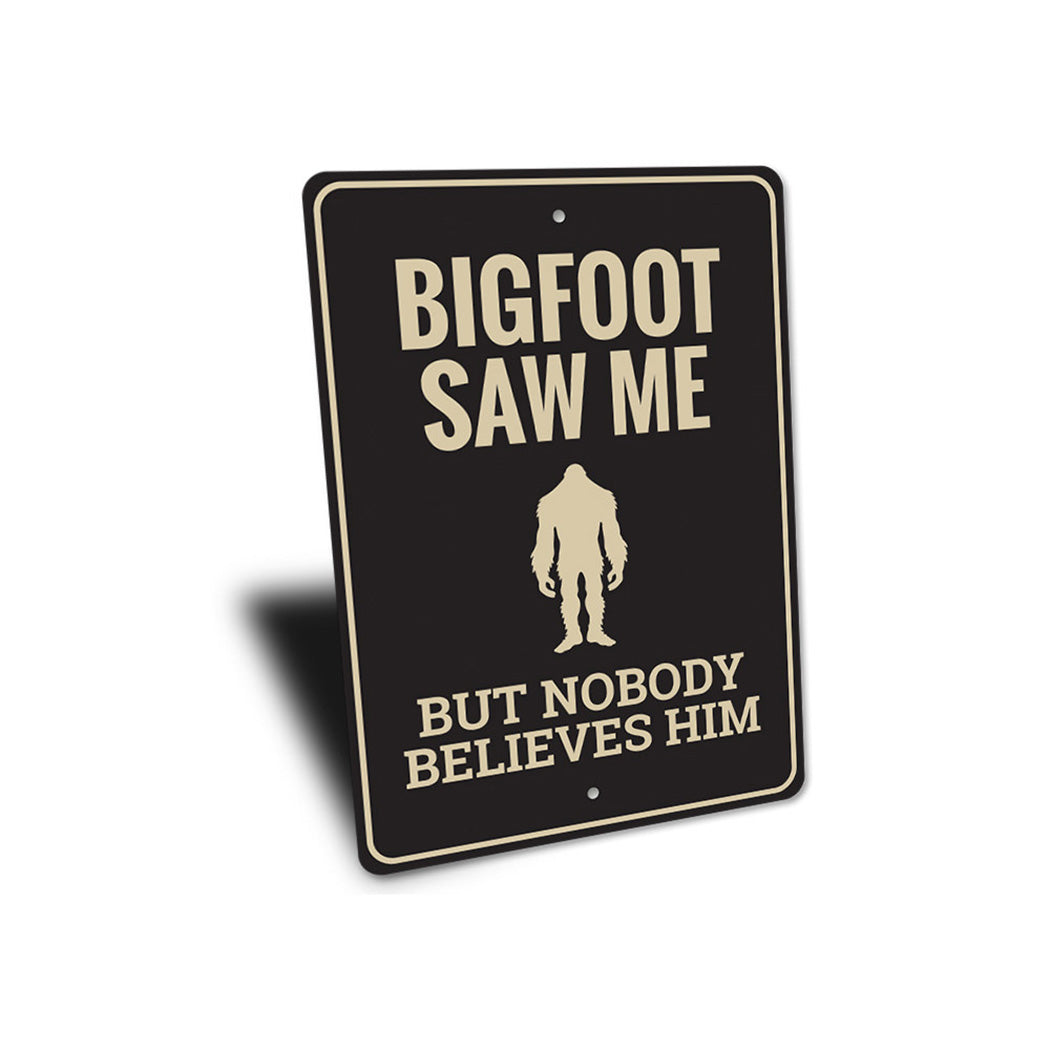 Bigfoot Saw Me Sign