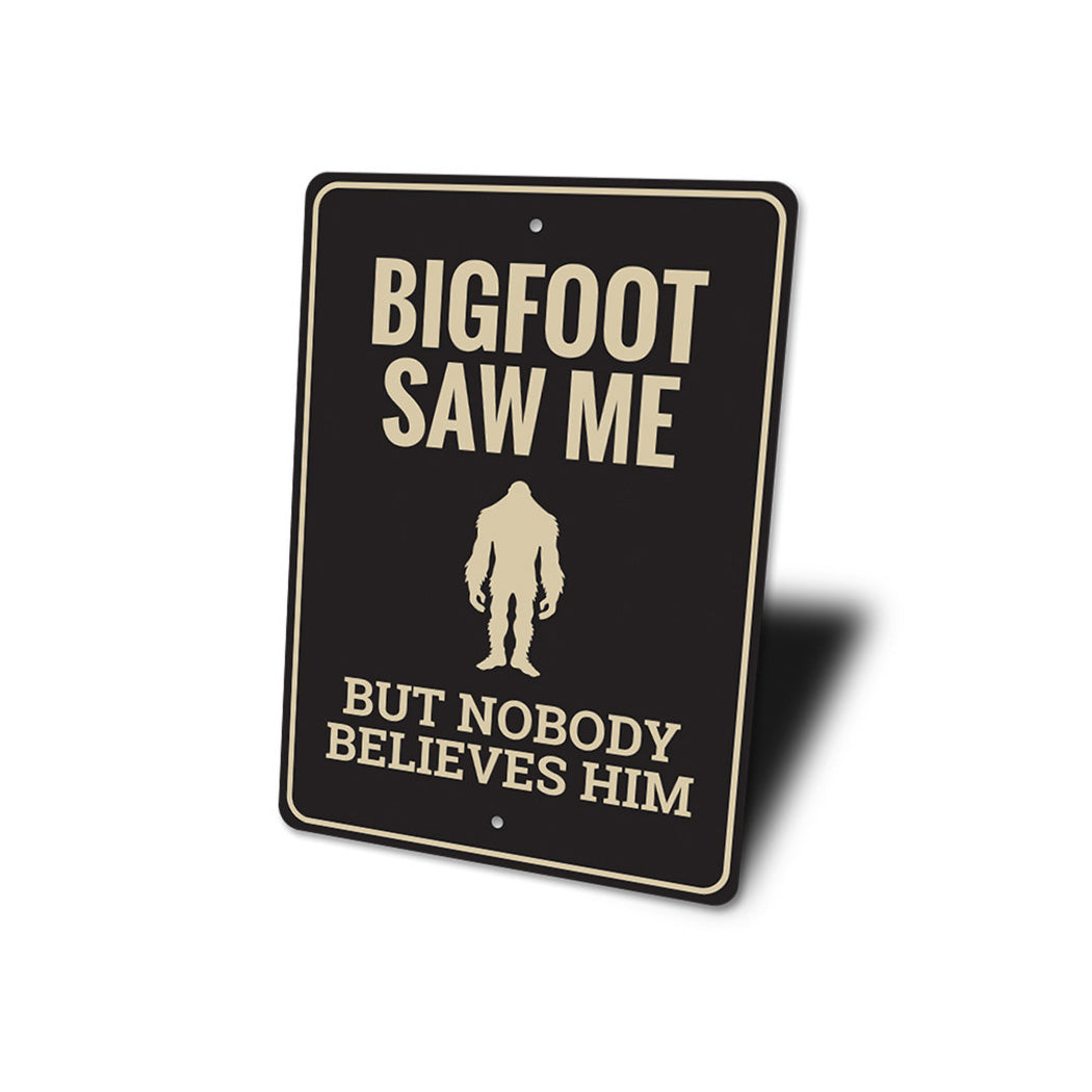 Bigfoot Saw Me Sign